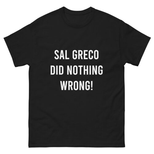 Sal Greco Did Nothing Wrong - Black Mens T-Shirt