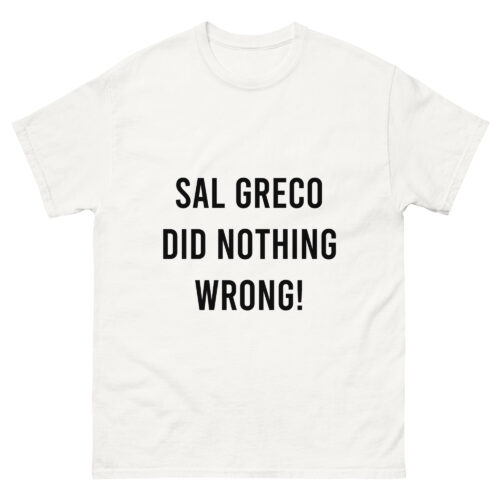 Sal Greco Did Nothing Wrong - White Mens T-Shirt